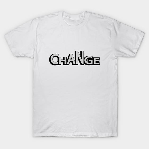 Change changing typographic logo design T-Shirt by It'sMyTime